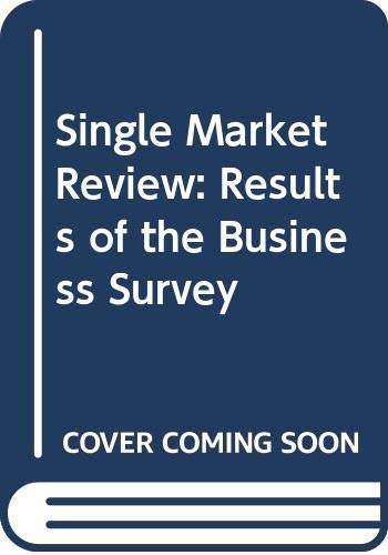 Single Market Review: Results of the Business Survey (Single Market Review) (9789282788110) by European Communities