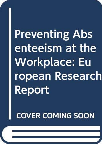 9789282804186: European Research Report (Preventing Absenteeism at the Workplace)