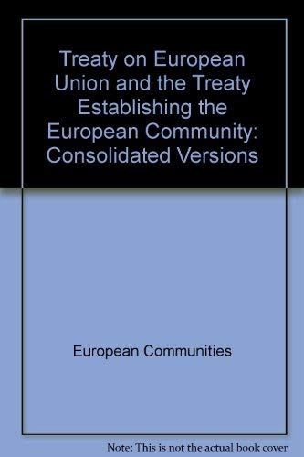 Beispielbild fr Consolidated Versions of the Treaty on European Union and the Treaty Establishing the European Community zum Verkauf von Better World Books