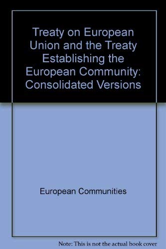Imagen de archivo de Consolidated Versions of the Treaty on European Union and the Treaty Establishing the European Community a la venta por Better World Books