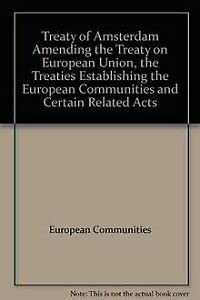9789282816523: Treaty of Amsterdam Amending the Treaty on European Union, the Treaties Establishing the European Communities and Certain Related Acts