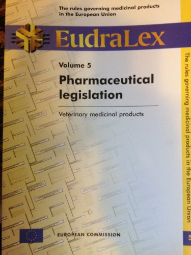 Eudralex: The rules governing products in the European Union; Volume 5, Pharmaceutical legislation: Veterinary medicinal products (9789282820377) by ECC; Communities, Office For Official Publications Of The European