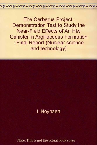 Beispielbild fr The Cerberus Project: Demonstration Test to Study the Near-Field Effects of An Hlw Canister in Argillaceous Formation : Final Report (Nuclear science and technology) zum Verkauf von J J Basset Books, bassettbooks, bookfarm.co.uk