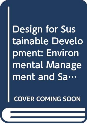 Design for sustainable development: Environmental management and safety and health : a report on the EU's environmental management and audit scheme ... with the management of safety and health (9789282833414) by Gerald Zwetsloot