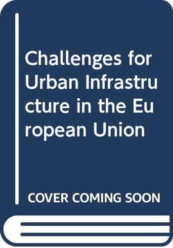 Challenges for urban infrastructure in the European Union (9789282836736) by Frank J. Convery