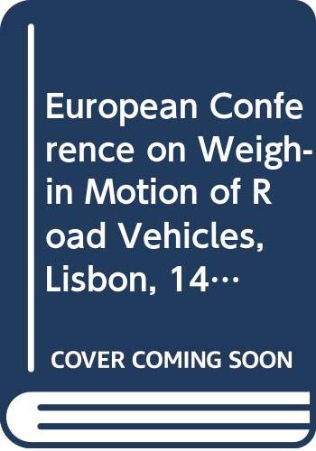 9789282836767: European Conference on Weigh-in Motion of Road Vehicles, Lisbon, 14-16 September 1998
