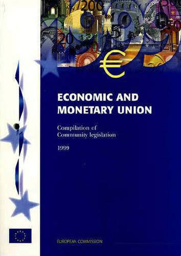 Stock image for Economic and monetary union: Compilation of community legislation for sale by HPB-Red