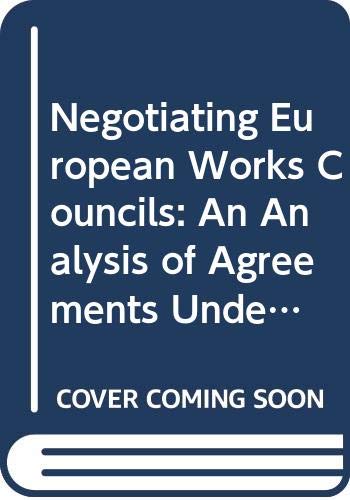Beispielbild fr Negotiating European Works Councils: An Analysis of Agreements Under Article 13 zum Verkauf von medimops