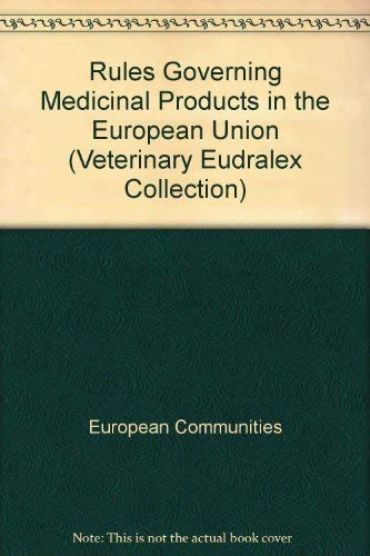 Rules Governing Medicinal Products in the European Union (Veterinary Eudralex Collection) (9789282857465) by European Communities