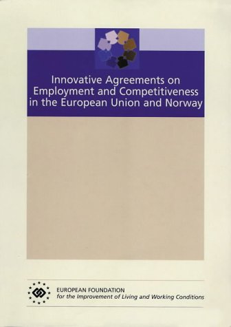 Innovative Agreements on Employment and Competitiveness in the Euopean Union and Norway (9789282883754) by Unknown Author
