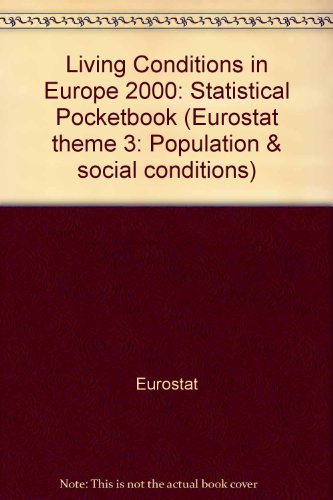 Beispielbild fr Living Conditions in Europe: Statistical Pocketbook: 2000 Edition (Eurostat Theme 3: Population and Social Conditions) (Eurostat Theme 3: Population & Social Conditions) zum Verkauf von Phatpocket Limited