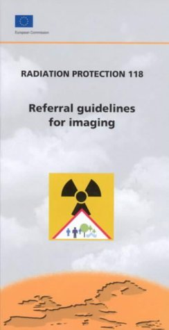 Referral Guidelines for Imaging (Radiation Protection) (9789282894545) by European Communities