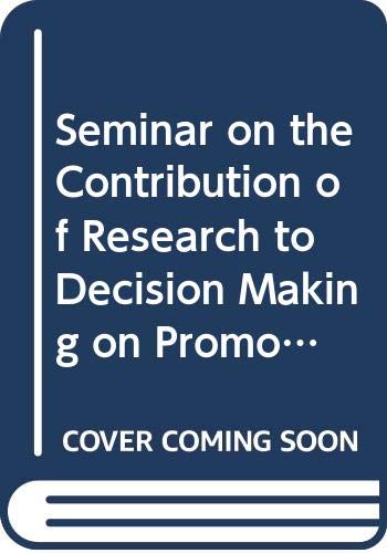 9789283110361: Seminar on the Contribution of Research to Decision Making on Promotions, Noordwijk aan Zee (The Netherlands), 2nd-4th June, 1976