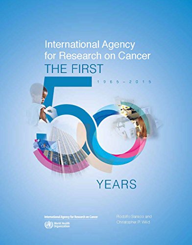 9789283204404: International Agency for Research on Cancer: the first 50 years, 1965-2015