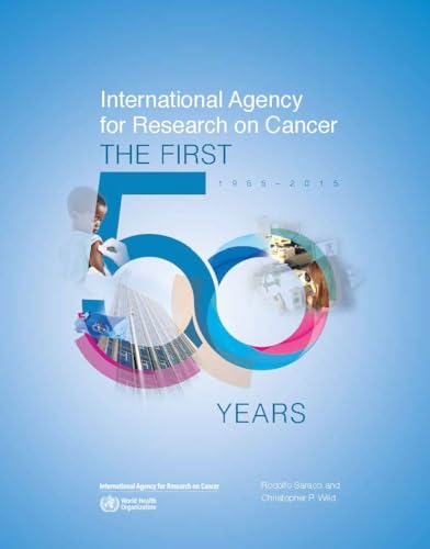 Stock image for International Agency for Research on Cancer: The First 50 years 1986 - 2015 for sale by Ground Zero Books, Ltd.