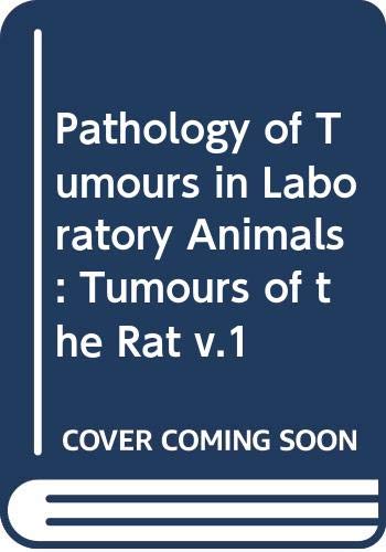9789283211068: Pathology of Tumours in Laboratory Animals: Tumours of the Rat v.1