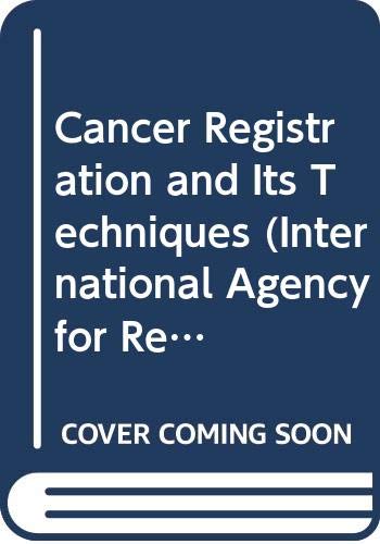 9789283211211: Cancer registration and its techniques (IARC scientific publications)