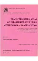 Stock image for Transformation Assay of Established Cell Lines : Mechanisms and Application; Proceedings of a Workshop Organized by IARC in Collaboration With the US National Cancer Institute and the US Environmental Protection Agency, Held in Lyon, 15-17 February 1984 for sale by Doss-Haus Books