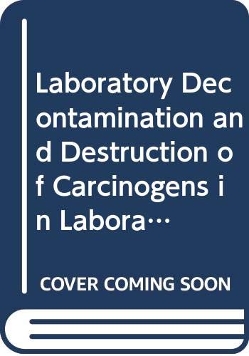 Stock image for Laboratory Decontamination and Destruction of Carcinogens in Laboratory Wastes : Some Antineoplastic Agents (IARC Scientific Publications; No. 73) for sale by PsychoBabel & Skoob Books
