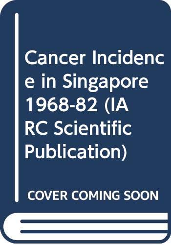 Beispielbild fr WORLD HEALTH ORGANIZATION, INTERNATIONAL AGENCY FOR RESEARCH ON CANCER: 91: TRENDS IN CANCER INCIDENCE IN SINGAPORE 1968-1982. zum Verkauf von Cambridge Rare Books