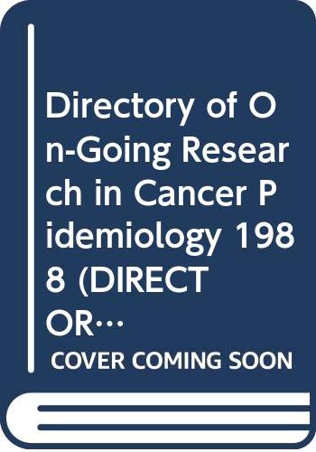 Stock image for Directory of On-Going Research in Cancer Epidemiology 1988 for sale by PsychoBabel & Skoob Books