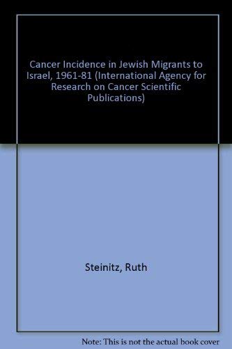 Beispielbild fr Cancer Incidence in Jewish Migrants to Israel, 1961-1981 zum Verkauf von PsychoBabel & Skoob Books