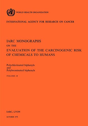 9789283212188: Polychlorinated Biphenyls and Polybrominated Biphenyls. IARC vol 18: v. 18 (Monographs on the Evaluation of Carcinogenic Risks to Humans)