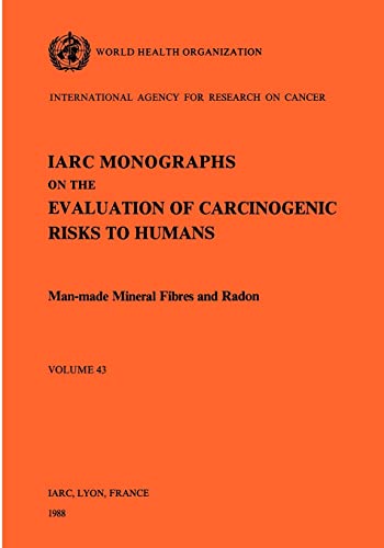 Stock image for IARC Monographs on the Evaluation of Carcinogenic Risks to Humans: Man-made Mineral Fibres and Radon: Volume 43 for sale by PsychoBabel & Skoob Books