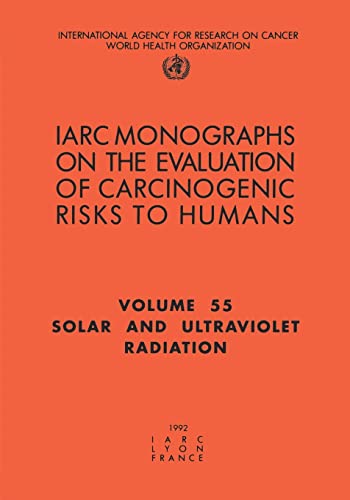 Imagen de archivo de Solar and Ultraviolet Radiation (IARC Monographs on the Evaluation of Carcinogenic Risks to Humans; Volume 55) a la venta por PsychoBabel & Skoob Books