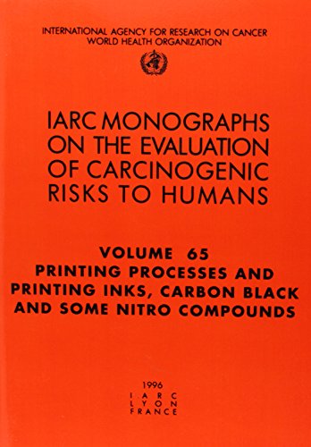 9789283212652: Printing Processes and Printing Inks, Carbon Black and Some Nitro Compounds: IARC Monograph on the Evaluation of Carcinogenic Risks to Humans: v. 65