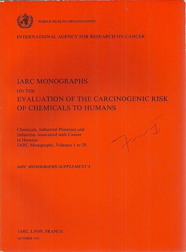 Beispielbild fr Monographs on the Evaluation of Carcinogenic Risks to Humans: Chemicals, Industrial Processes and Industries Associated with Cancer in Humans Suppt. 4 . risk of chemicals to humans supplements) zum Verkauf von Leserstrahl  (Preise inkl. MwSt.)