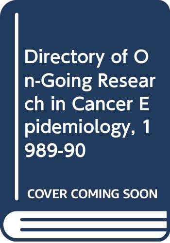 Stock image for Directory of On-Going Research in Cancer Epidemiology 1989/90 for sale by PsychoBabel & Skoob Books