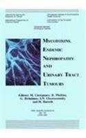 9789283221159: Mycotoxins, Endemic Nephropathy and Urinary Tract Tumours (IARC Scientific Publications)