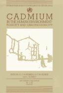 9789283221180: Cadmium in the Human Environment: Toxicity and Carcinogenicity: No.118 (International Agency for Research on Cancer Scientific Publications)