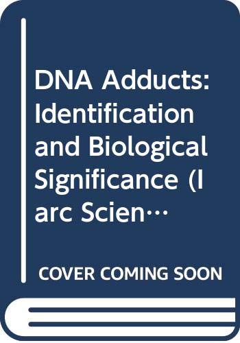 Stock image for DNA Adducts: Identification and Biological Significance (Medicine) for sale by Wonder Book