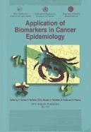 Application of Biomarkers to Cancer Epidemiology (IARC Scientific Publications)