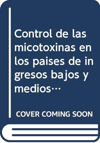 Stock image for Control de las micotoxinas en los pa?ses de ingresos bajos y medios for sale by Kennys Bookshop and Art Galleries Ltd.