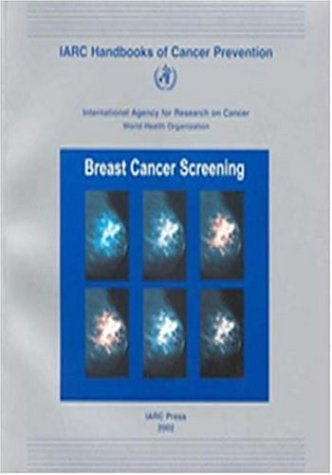Imagen de archivo de IARC Handbooks of Cancer Prevention: Breast Cancer Screening (Volume 7). a la venta por G. & J. CHESTERS