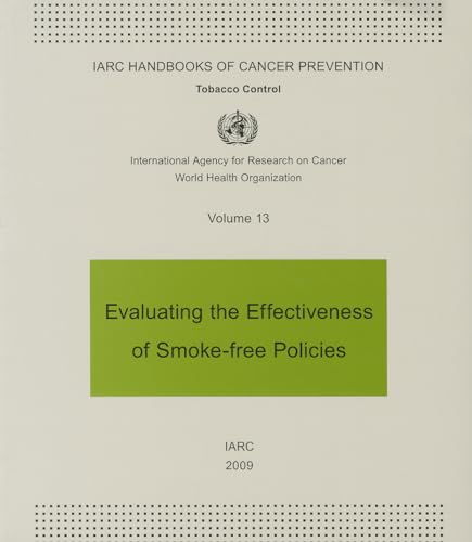 Beispielbild fr Evaluating the Effectiveness of Smoke-Free Policies : IARC Handbooks of Cancer Prevention in Tobacco Control zum Verkauf von Better World Books