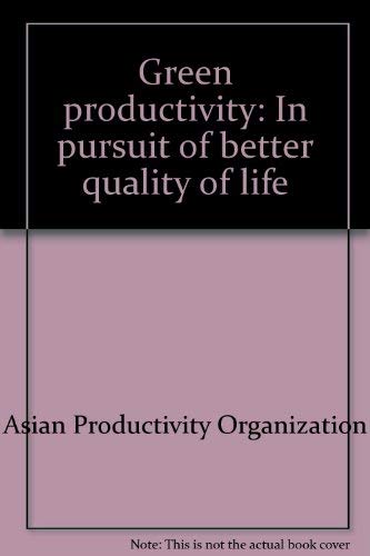 Imagen de archivo de Green productivity: In pursuit of better quality of life a la venta por Calliopebooks