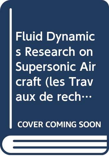 Fluid dynamics research on supersonic aircraft =: Les travaux de recherche en dynamique des fluides relatifs aux aeÌronefs supersoniques (RTO educational notes) (9789283710073) by Nato