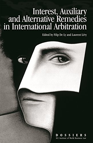 Interest, Auxiliary and Alternative Remedies in International Arbitration (9789284200337) by Laurent Levy