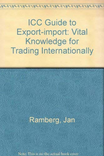 Guide to Export-Import Basics, 3rd Edition (Pub No. 685) (9789284200344) by International Chamber Of Commerce