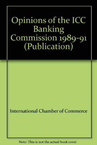 Opinions of the ICC Banking Commission on queries relating to Uniform customs and practice for documentary credits (UCP), 1989-1991 (Publication) (9789284211258) by ICC Banking Commission