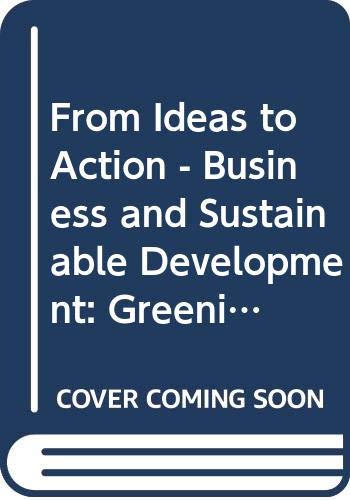 Imagen de archivo de From Ideas to Action - Business and Sustainable Development: Greening of Enterprise, 1992 (ICC publication) a la venta por Reuseabook