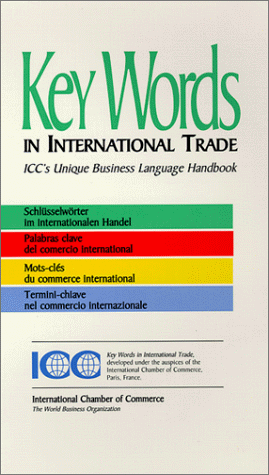Stock image for Key Words in International Trade: ICC's Unique Business Language Handbook (ICC Publication) for sale by medimops