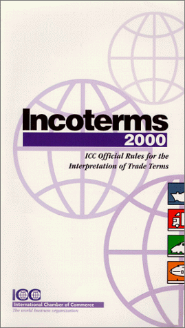 Beispielbild fr Incoterms 2000 : ICC Official Rules for the Interpretation of Trade Terms zum Verkauf von Better World Books