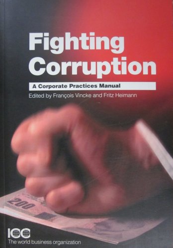 Beispielbild fr Fighting Corruption - a Corporate Practices Manual: A Practical Guide for Corporate Managers zum Verkauf von bmyguest books