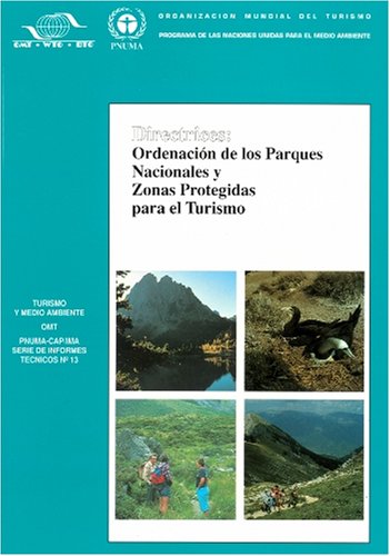 Imagen de archivo de Guidelines: Development of National Parks and Protected Areas for Tourism - Directrices: Ordenaci n de los parques nacionales y otras zonas protegidas para el turismo (Spanish Edition) a la venta por Revaluation Books