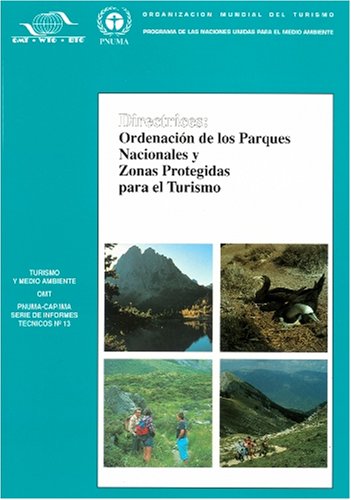 Stock image for Guidelines: Development of National Parks and Protected Areas for Tourism - Directrices: Ordenaci n de los parques nacionales y otras zonas protegidas para el turismo (Spanish Edition) for sale by Revaluation Books